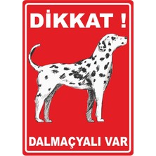 ChicArt Design Studio Dikkat Dalmaçyalı Var Pvc Plakalı Uyarı Levhası Dekota Dijital Uv Baskı Yapışkanlı 12.5X17.5 cm