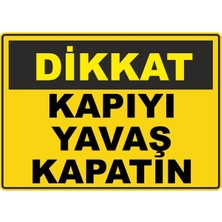 ChicArt Design Studio Dikkat Kapıyı Yavaş Kapatın Pvc Plakalı Uyarı Levhası Dekota Dijital Uv Baskı Yapışkanlı 17.5X12.5