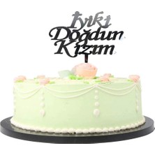 Markport Iyiki Doğdun Kızım Yazılı Doğum Günü Partisi Pleksi Pasta Süsü Gümüş Renk