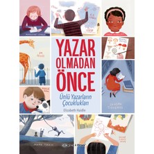 Yazar Olmadan Önce: Ünlü Yazarların Çocuklukları - Elizabeth Haidle