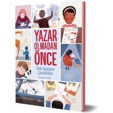 Yazar Olmadan Önce: Ünlü Yazarların Çocuklukları - Elizabeth Haidle