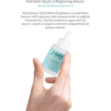 Yaay Beauty Anti Dark Spots & Brigtening Serum Siyah Nokta Engelleyici ve Aydınlatıcı 30 ml