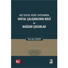 Adli Sosyal Hizmet Kapsamında Sosyal Çalışmacının Rolü ve Mağdur Çocuklar - Esra Nur Demirtaş