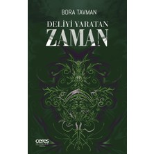 Deliyi Yaratan Zaman (Ciltli) - Bora Tavman