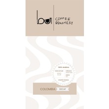 Bu Coffee Roastery Colombia Decaf (Kafeinsiz) Yöresel Kahve 250 gr (Çekirdek)