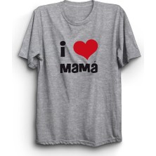 The Fame I Love Mama, Anneler Günü, Mothers Day, Mom Baskılı, %100 Pamuk Tişört