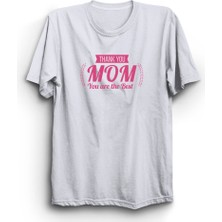 The Fame Thank You Mom You Are The Best, Teşekkürler Anne, En Iyisisin, Anneler Günü, Mothers Day Tişört