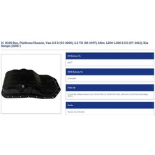 Yağ Karteri Hyundai H100 Bus Platformchassis Van 2.5 D 93 2000   2.6 Td 96 1997   Mits. L200 L300 2.5 D 97 2012   Kia Bongo 2006