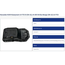 Yağ Karteri Hyundai H100 Kamyonet 2.5 Tcı D 04 12 H100 04KİA Bongo 06 12 2.5 Tcı