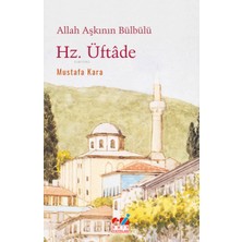 Allah Aşkının Bülbülü Hz. Üftade - Mustafa Kara