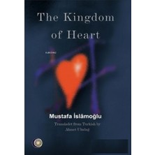 The Kingdom of Heart - Mustafa İslamoğlu