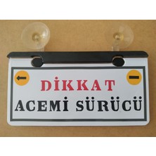 Dnz Dekor Levha Dikkat Acemi Sürücü Vantuzlu Işıksız (31X16CM) Numaratör, Isimlik, Cam Içi Asma Tabela