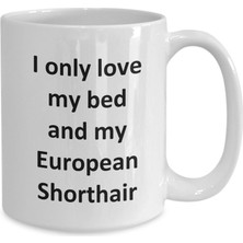 Bexdore Komik Avrupa Shorthair Kupa - Love My Bed ve Avrupa Shorthair Kedi Sehpası - Ingilizce Kahve Kupa