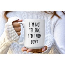 Bexdore Iowa'lıyım Diye Bağırmıyorum Mug - Iowa Kahve Kupaları - Komik Iowa -Ingilizce Kupa Bardağı