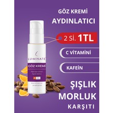 Luminate Göz Altı Kremi Morluk Torba Ve Şişlik Karşıtı Göz Çevresi Aydınlatıcı Nemlendirici C Vitamin Kafein Gözaltı Bakım