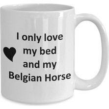 Bexdore Komik Belçika At Sevgilisi Kupa - Horse Pet - Love My Belgian Horse Coffee - Ingilizce Kupa Bardak