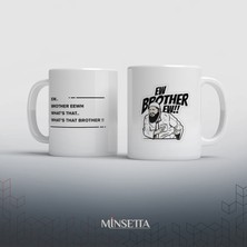 Minsetta Shop Brother Ewh Baskılı Kupa Bardak