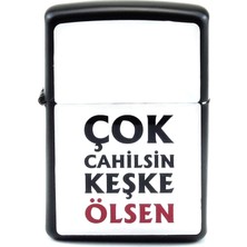 Hiçdurmaal Çok Cahilsin Keşke Ölsen Yazılı Metal Gazlı Çakmak 1 Adet