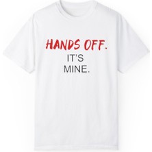 Hilon Hands Off It's Mıne Baskılı Unisex T-Shirt H01