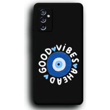 Lumera Samsung Galaxy M52 Uyumlu Lansman Telefon Kılıfı "nazar Boncuğu Good Vibes"