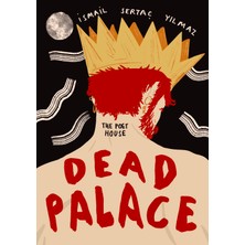 Dead Palace - İsmail Sertaç Yılmaz