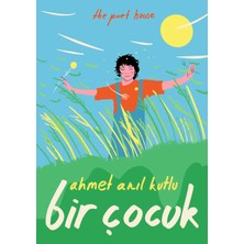 Bir Çocuk - Ahmet Anıl Kutlu