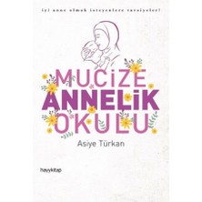 Alfa Kalem+Asiye Türkan 2 Kitap Set (Mucize Annelik Okulu Iyi Anne Olmak-Müslüman Aile Okulu)