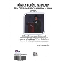 Dünden Bugüne Yarınlara Tüm Zamanların Doğa Harikası Şehri Bursa - Şenal Saraç Tağı