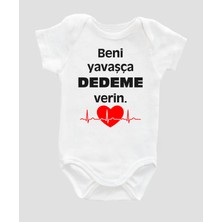 Outdoor One Beni Yavaşça Dedeme Verin Yazılı Bebek Body %100 Pamuklu Beyaz Badi Zıbın Organik Baskılı ZBN013
