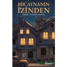 Bir Aynanın İzinden - Ömer Faruk Kılıç