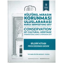 Kültürel Mirasın Korunması Uluslararası Bursa Sempozyumu 2017 (Ciltli)