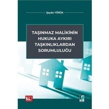 Taşınmaz Malikinin Hukuka Aykırı Taşkınlıklardan Sorumluluğu - Şeyda Yörük