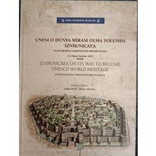 Unesco Dünya Mirası Olma Yolunda İznik Nıcaea (Ciltli)