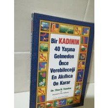 Bir Kadının 40 Yaşına Gelmeden Önce Verebileceği En Akıllıca On Karar