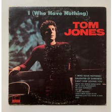 LONDON Tom Jones I Who Have Nothing  Lp Plak (Orjnal 1970 Dönem Baskı Plak)