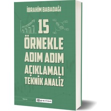 15 Örnekle Adım Adım  Açıklamalı Teknik Analiz - İbrahim Babadağı