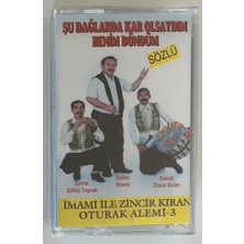 Imami Ile Zincir Kıran Oturak Alemi Şu Dağlarda Kar Olsaydım Kaset (Jelatininde Sıfır Orjnal Dönem Baskı Kaset)