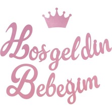 Parti Adresi Hoş Geldin Bebeğim Yazılı Kaligrafi Banner Pembe