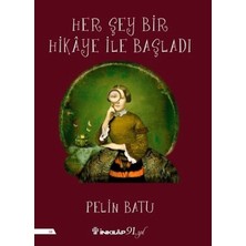 Her Şey Bir Hikaye Ile Başladı