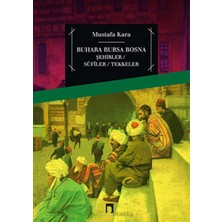 Buhara Bursa Bosna Şehirler- Sufiler- Tekkeler