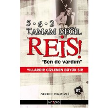5-6-2 Tamam Değil Reis!