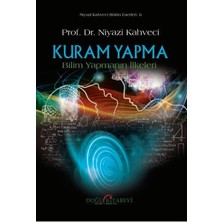 Kuram Yapma - Bilim Yapmanın Ilkeleri