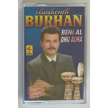 Erdal Başkentli Burhan Beni Al Onu Alma Kaset (Orjnal Dönem Baskı Kaset)