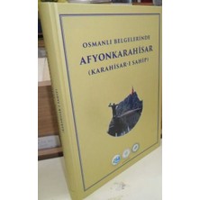 Osmanlı Belgelerinde Afyonkarahisar (Karahisar-ı Sahip)