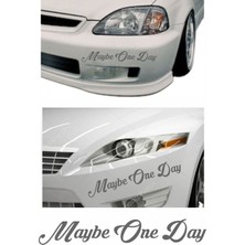 Sticker Usta Maybe One Day Araba Oto Motosiklet Sticker 01842