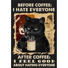 Jeronkarji Kahveden Önce Kedi Kahveden Sonra Herkesten Nefret Ediyorum Ahşap Poster