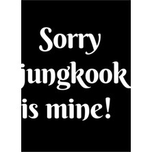 Jeronkarji Üzgünüm Jungkook Benim! Tablo Ahşap Poster Dekoratif KOD1994