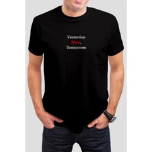 Yesterday Now Tomorrow Baskılı Siyah Unisex Tişört C567