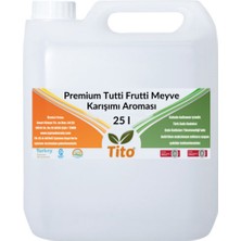 Tito Premium Tutti Frutti Meyve Karışımı Aroması 25 Litre