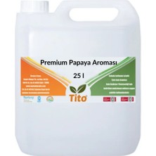 Tito Premium Papaya Aroması 25 Litre